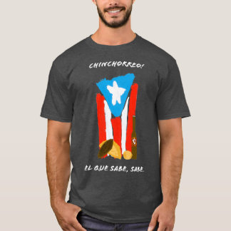 Chinchorreo Puerto Rico PR El Que Sabe, Sabe  T-Shirt
