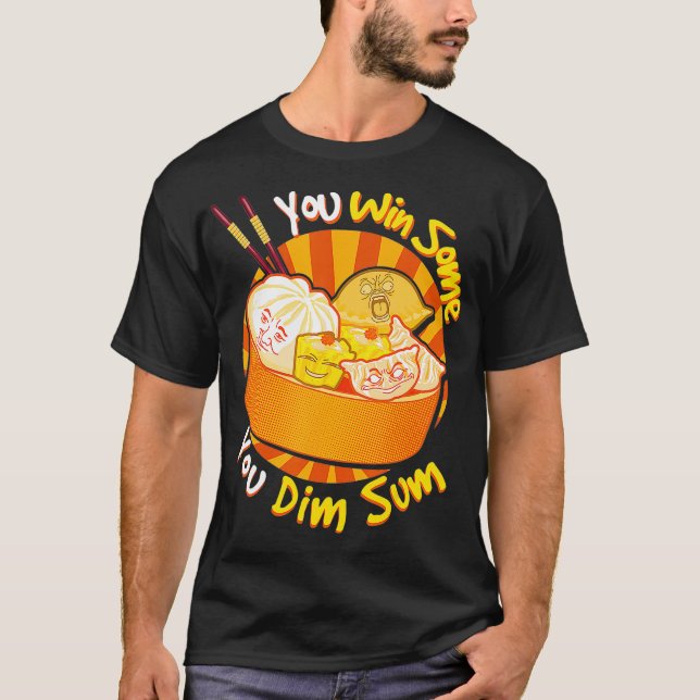 Chinese Dim Sum Food Quote For Dumplings Lover Asi T-Shirt (Front)