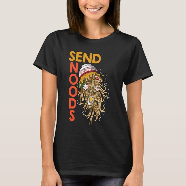 Chinese Noodles Send Noods Chinese Foods Asia T-Shirt (Front)