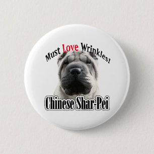 Chinese Shar-Pei Must Love Wrinkles - Button