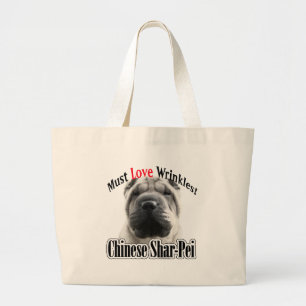 Chinese Shar-Pei Must Love Wrinkles Large Tote Bag
