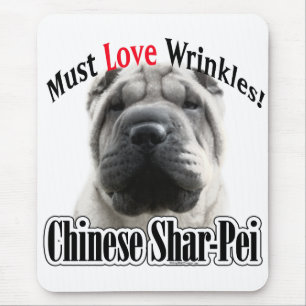 Chinese Shar-Pei Must Love Wrinkles Mouse Pad