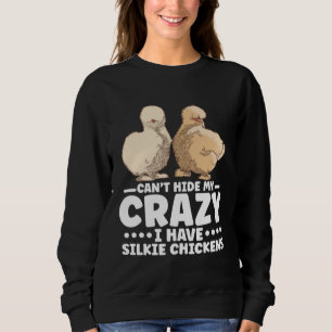 Chinese Silk Silkie Chicken Farmer Silky Sweatshirt