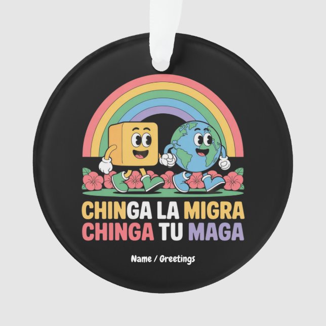 Chinga La Migra Chinga Tu Maga Funny Rainbow Ornament (Front)