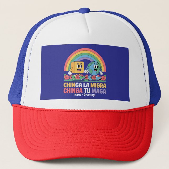 Chinga La Migra Chinga Tu Maga Funny Rainbow Trucker Hat (Front)