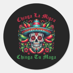 Chinga La Migra Chinga Tu Mexican Immigrant Right  Classic Round Sticker