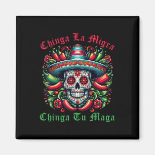 Chinga La Migra Chinga Tu Mexican Immigrant Right  Magnet