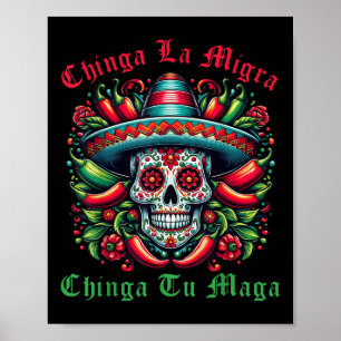 Chinga La Migra Chinga Tu Mexican Immigrant Right  Poster