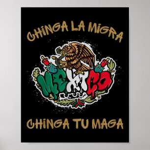 Chinga La Migra Chinga Tu Mexican Immigrant Right Poster
