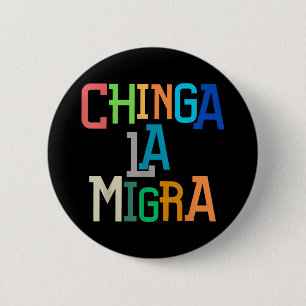 Chinga La Migra Funny Anti-trump 6 Cm Round Badge