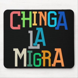 Chinga La Migra Funny Anti-trump Mouse Pad