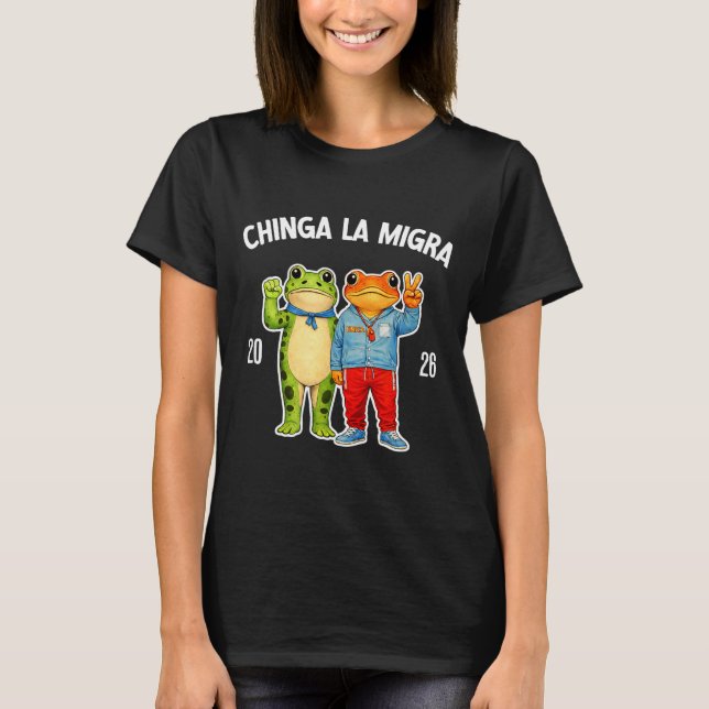 Chinga la migra funny frog protest graphic  T-Shirt (Front)