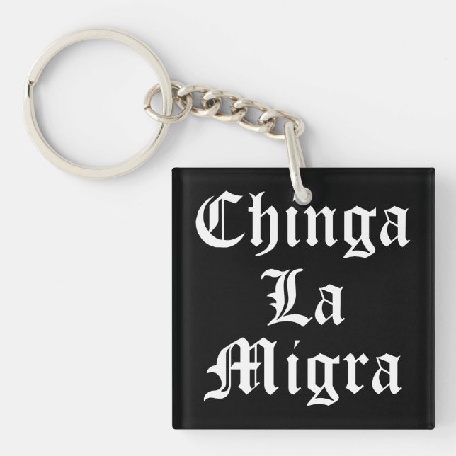 Chinga LA Migra Key Ring (Front)