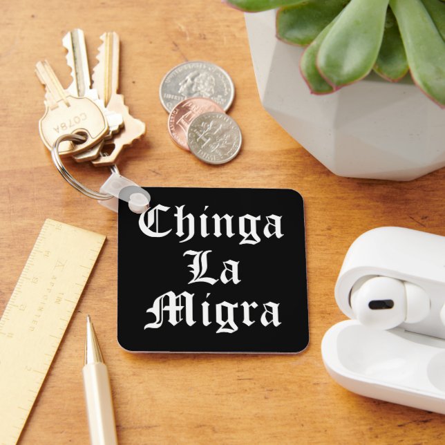 Chinga LA Migra Key Ring (Desk)