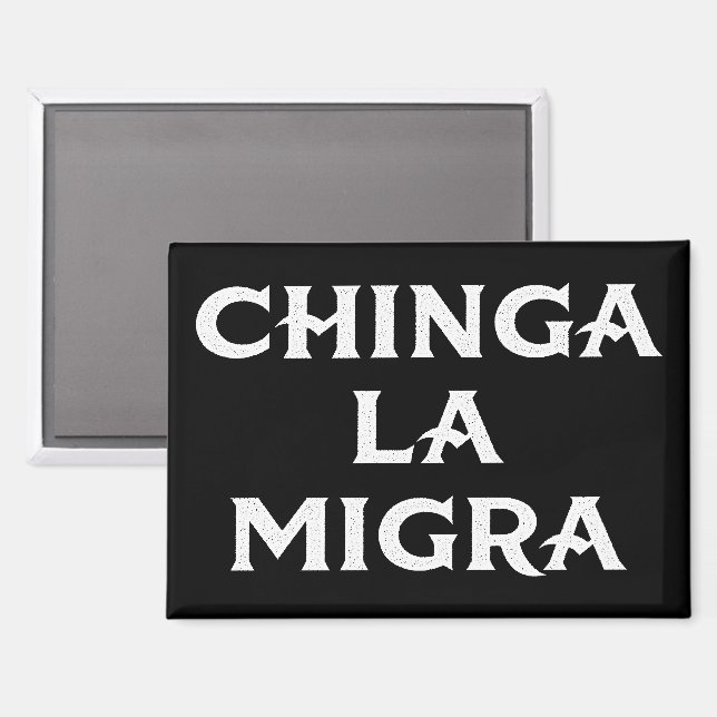 Chinga LA Migra Magnet (Front/Back)