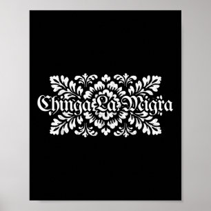 Chinga La Migra Pro Immigration Fascism Human Righ Poster