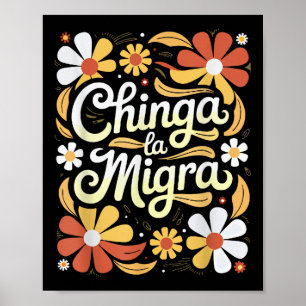 Chinga La Migra Pro Immigration Fascism Human Righ Poster