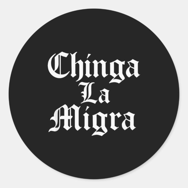 Chinga La Migra Resist Ice  Classic Round Sticker (Front)
