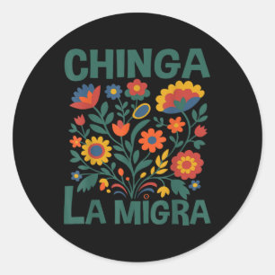 Chinga La Migra Retro Flowers  Classic Round Sticker