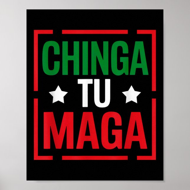 Chinga Tu Funny Political Tee Mexican Pride  Poster (Front)