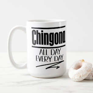 Chingona every day coffee mug