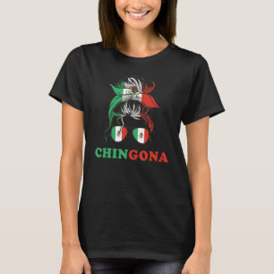 Chingona Girl Mexico Messy Bun Mexican Cinco de Ma T-Shirt
