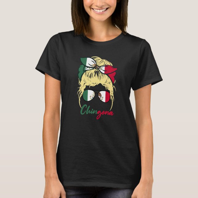 Chingona Mexican Girl Light Hair Blonde Mexicana G T-Shirt (Front)