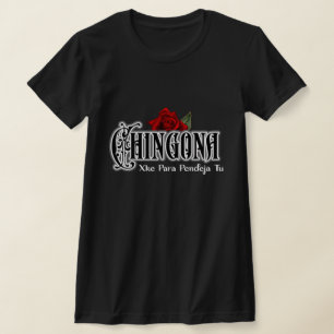Chingona xke para pendeja tu shirt Tshirt