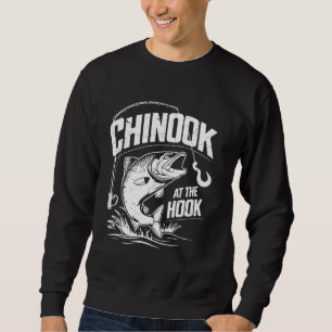 Chinook at the Hook Salmon Fishing Sweatshirt