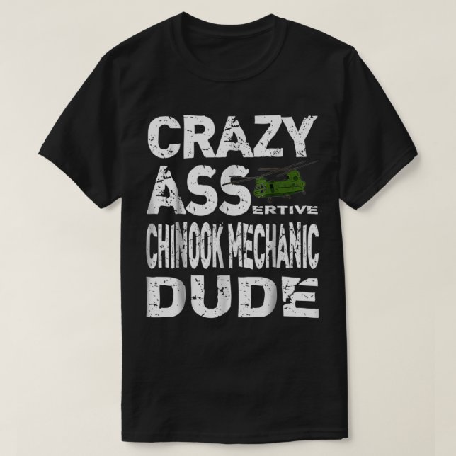 Chinook Helicopter Mechanic Dude Ch47 Gift Asserti T-Shirt (Design Front)