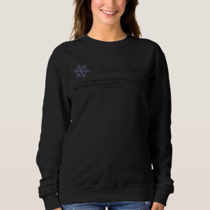 Chionophile A Person Who Loves Cold Weather Sweatshirt
