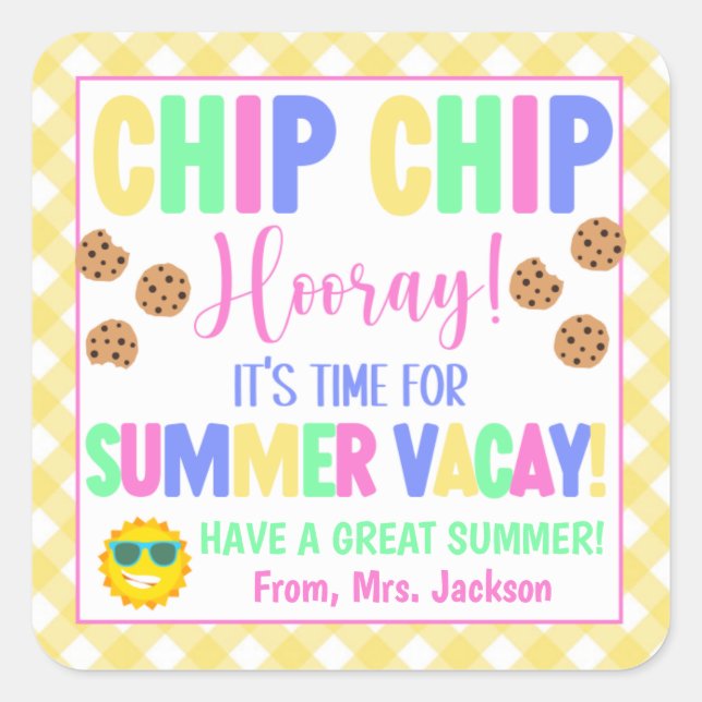Chip Chip Hooray It's Time For Summer Vacay Treat Square Sticker (Front)