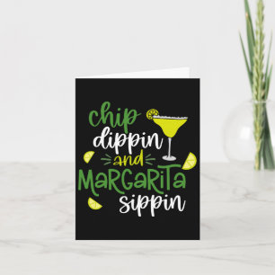 Chip Dippin' And Margarita Sippin' Cinco De Mayo F Card