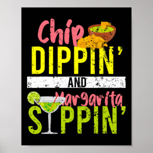 Chip Dippin And Margarita Sippin Cinco De Mayo  Poster