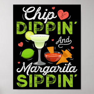Chip Dippin' And Margarita Sippin' Funny Cinco De  Poster