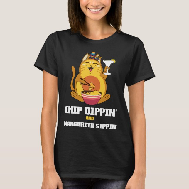 Chip Dippin Margarita Sippin Cat Alcohol Cocktail  T-Shirt (Front)