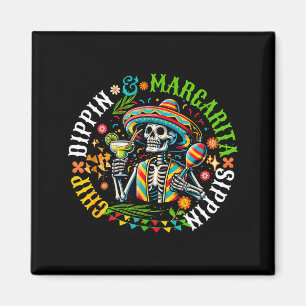 Chip dippin margarita sippin cinco de mayo skeleto magnet