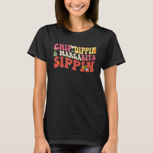 Chip Dippin Margarita Sippin  Cinco de Mayo T-Shirt