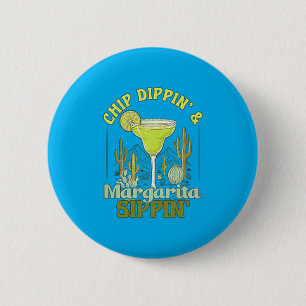 Chip Dippin Margarita Sippin Funny Cinco De Mayo 2 6 Cm Round Badge