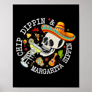 Chip Dippin Margarita Sippin Funny Skeleton Cinco  Poster