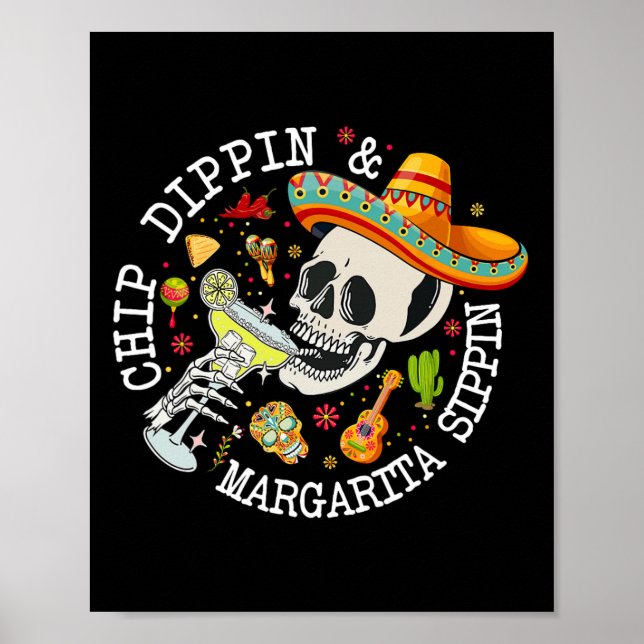 Chip Dippin Margarita Sippin Funny Skeleton Cinco  Poster (Front)