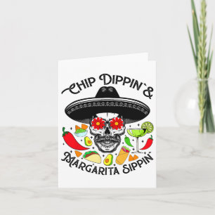 Chip Dippin Margarita Sippin Funny Skull Skeleton  Card