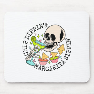 Chip Dippin Margarita Sippin Funny Skull Skeleton Mouse Pad