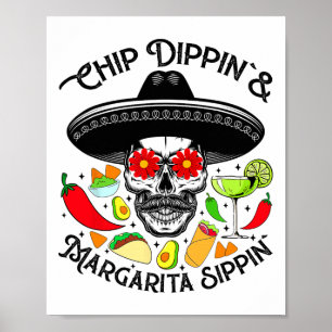 Chip Dippin Margarita Sippin Funny Skull Skeleton  Poster