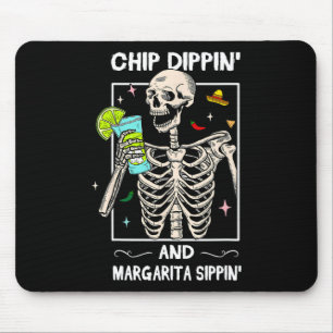 Chip Dippin Margarita Sippin Skull Skeleton Cinco Mouse Pad