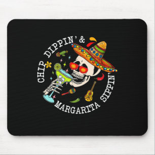 Chip Dippin Margarita Sippin Skull Skeleton Cinco Mouse Pad