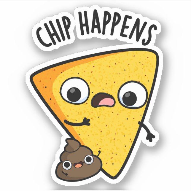 Chip Happens Funny Poop Pun  (Front)