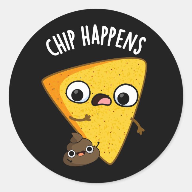 Chip Happens Funny Poop Pun Dark BG Classic Round Sticker (Front)
