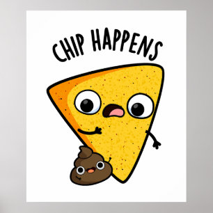 Chip Happens Funny Poop Pun  Poster