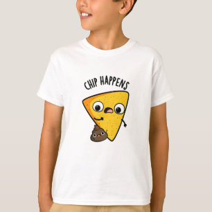 Chip Happens Funny Poop Puns  T-Shirt
